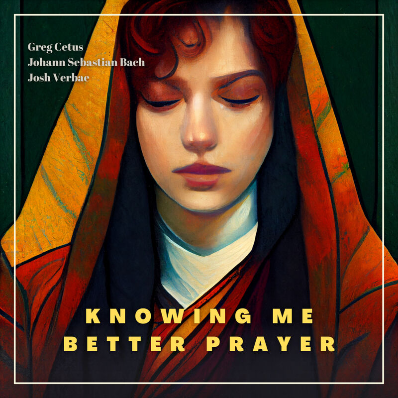 Cover of Knowing Me Better Prayer by Johann Sebastian Bach