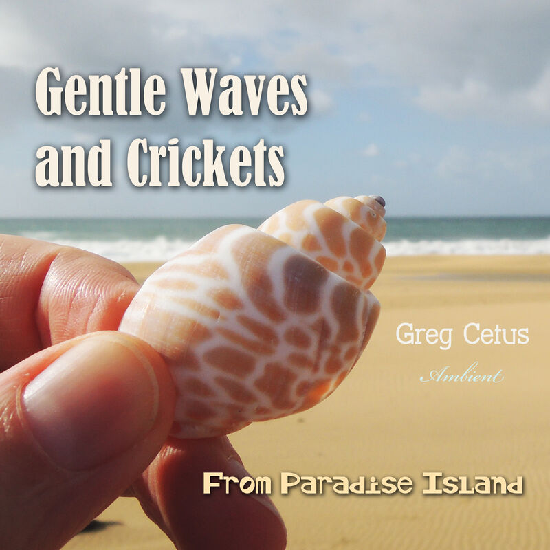 Cover of Gentle Waves and Crickets From Paradise Island by Greg Cetus