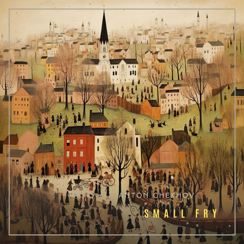 Cover of Small Fry by Anton Chekhov