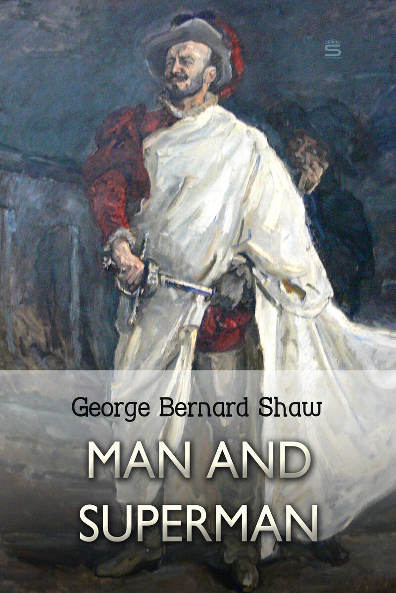 Cover of Man and Superman: A Comedy and a Philosophy by George Bernard Shaw