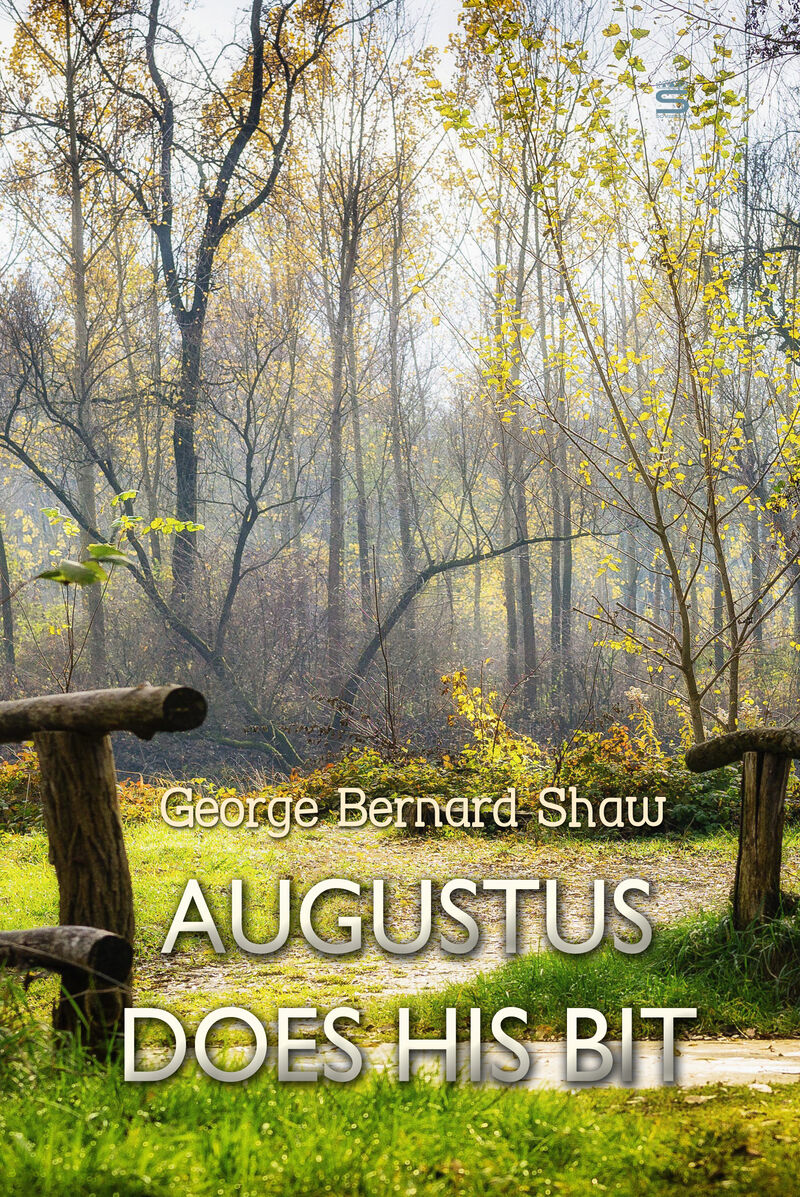 Cover of Augustus Does His Bit: A True-to-Life Farce by George Bernard Shaw