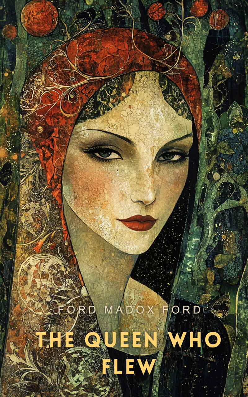 Cover of The Queen Who Flew: A Fairy Story by Ford Madox Ford
