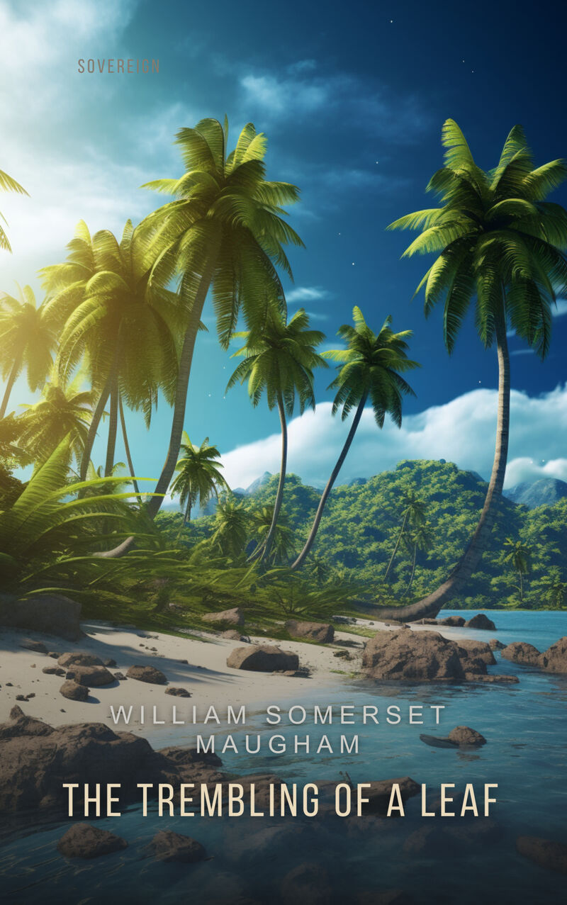 Cover of The Trembling of a Leaf: Little Stories of the South Sea Islands by William Somerset Maugham