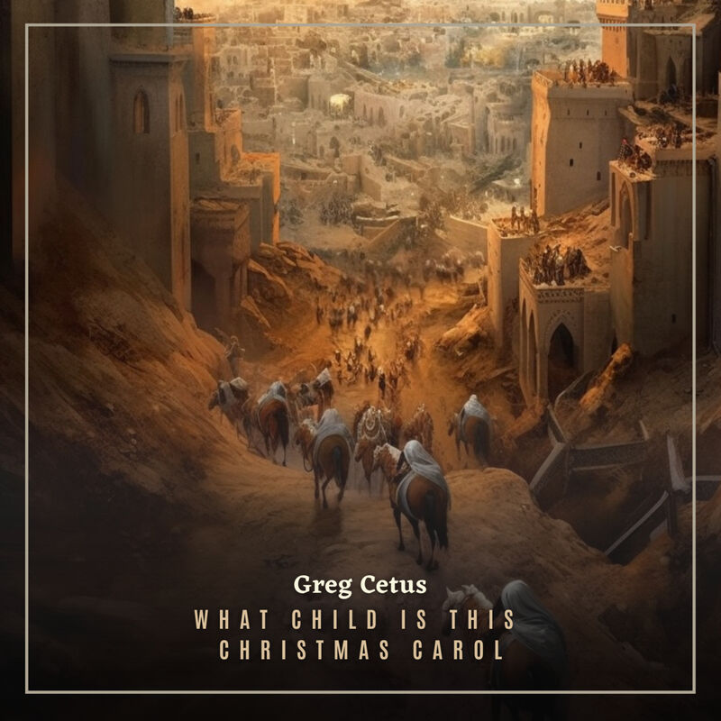 Cover of What Child is This Christmas Carol by Greg Cetus