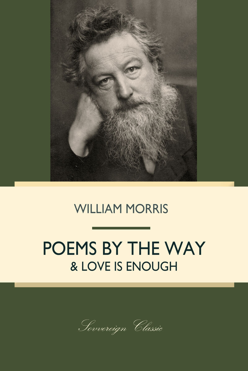 Cover of Poems By The Way & Love Is Enough by William Morris