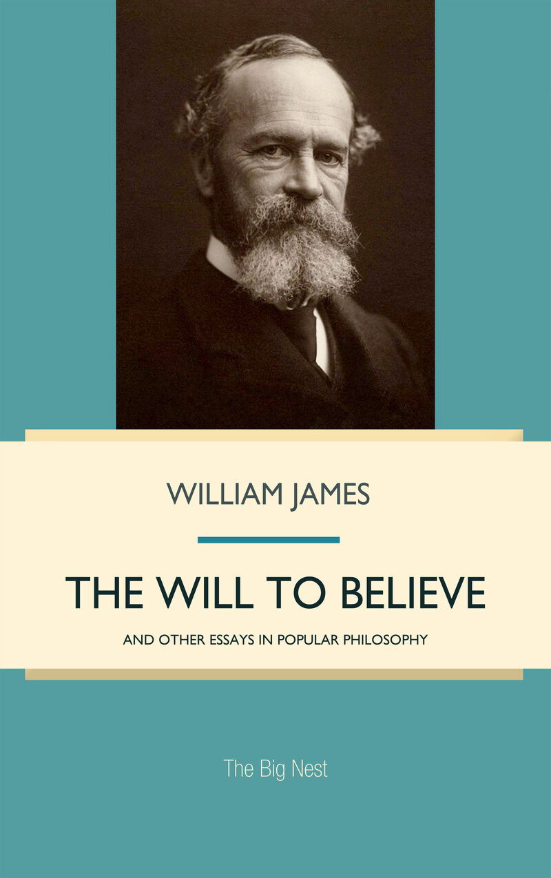 Cover of The Will to Believe, and Other Essays in Popular Philosophy by William James