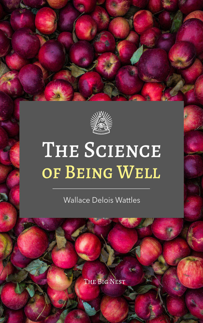 Cover of The Science of Being Well by Wallace Delois Wattles