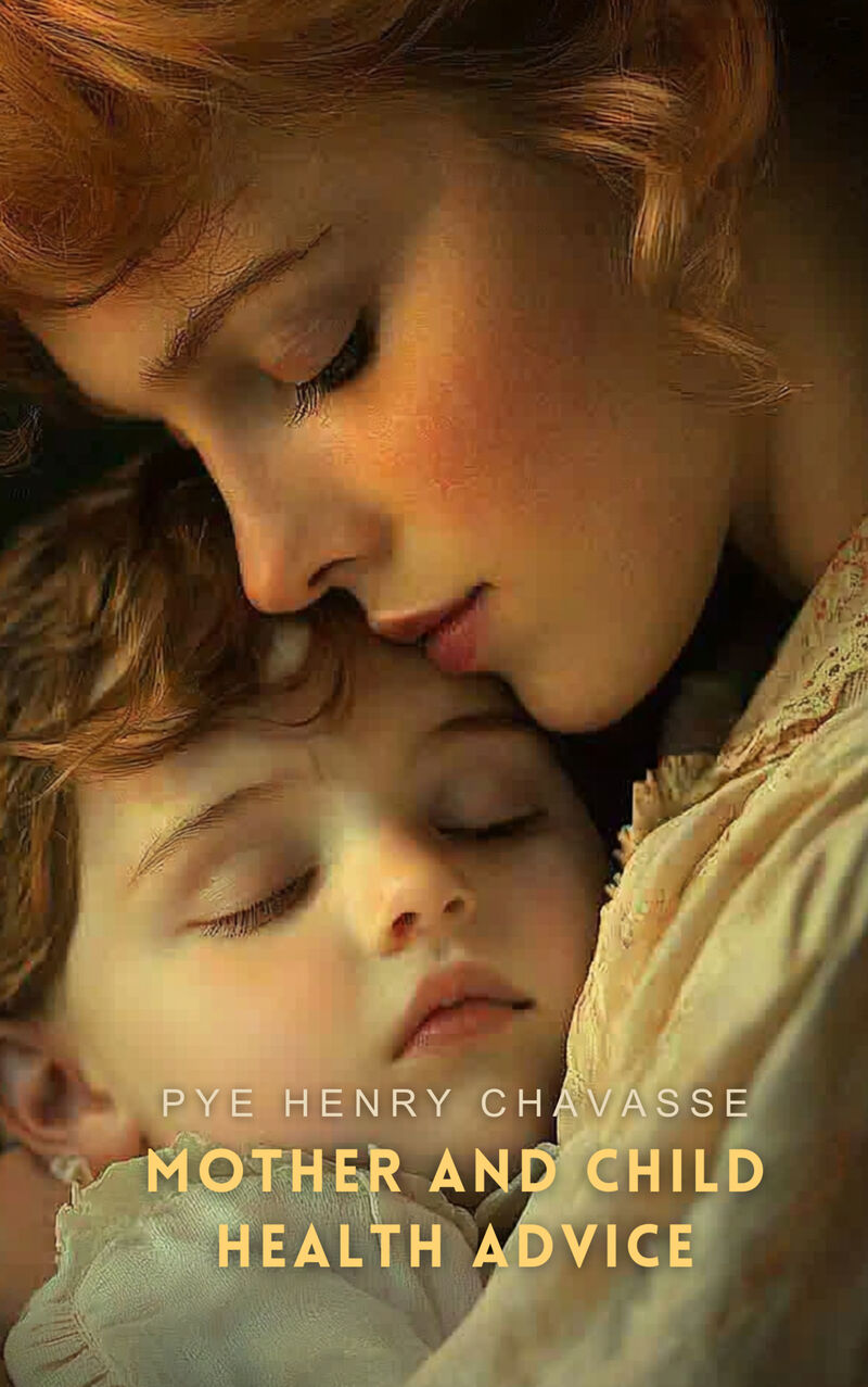 Cover of Mother and Child Health Advice by Pye Henry Chavasse
