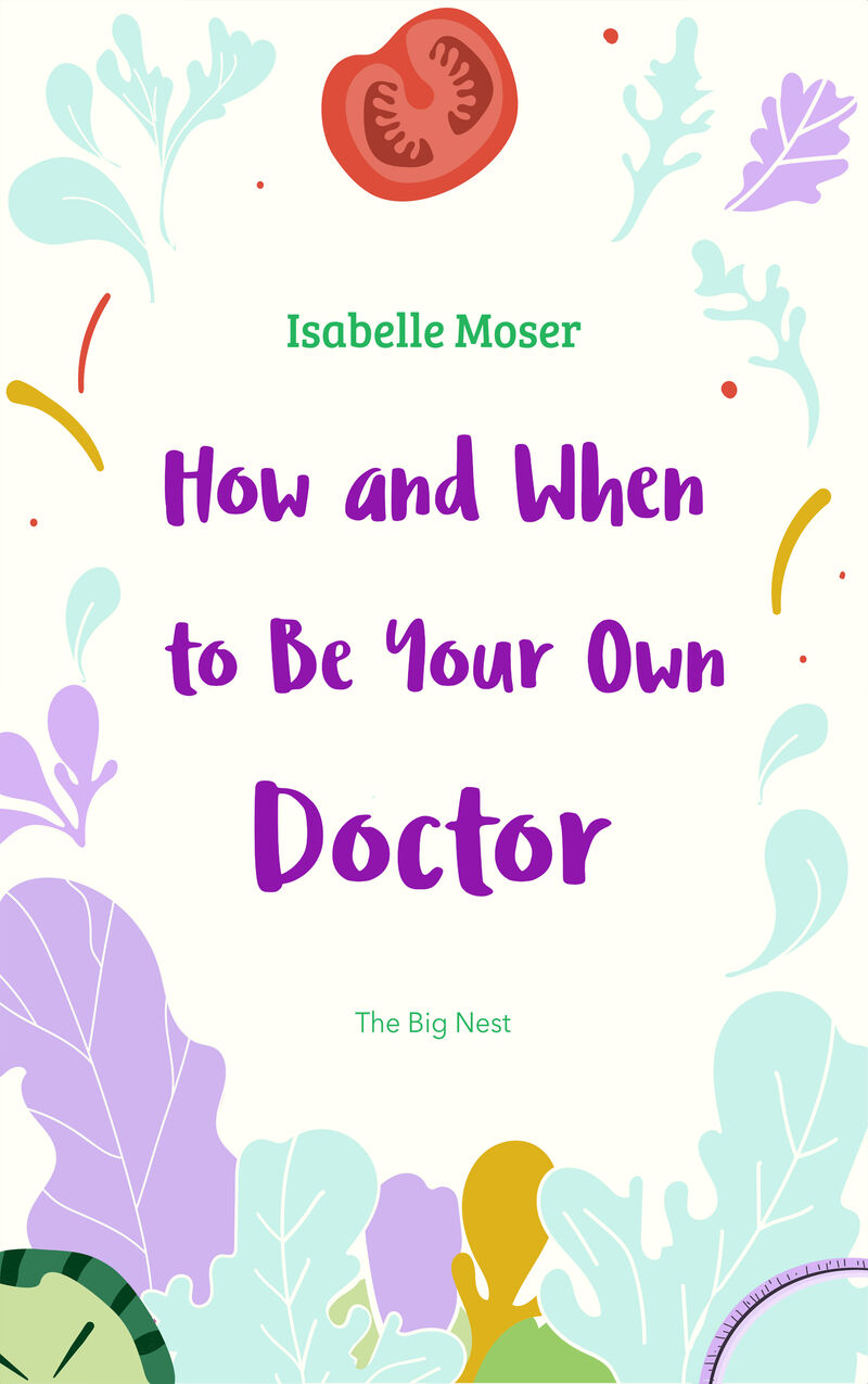 Cover of How and When to Be Your Own Doctor by Isabelle Moser