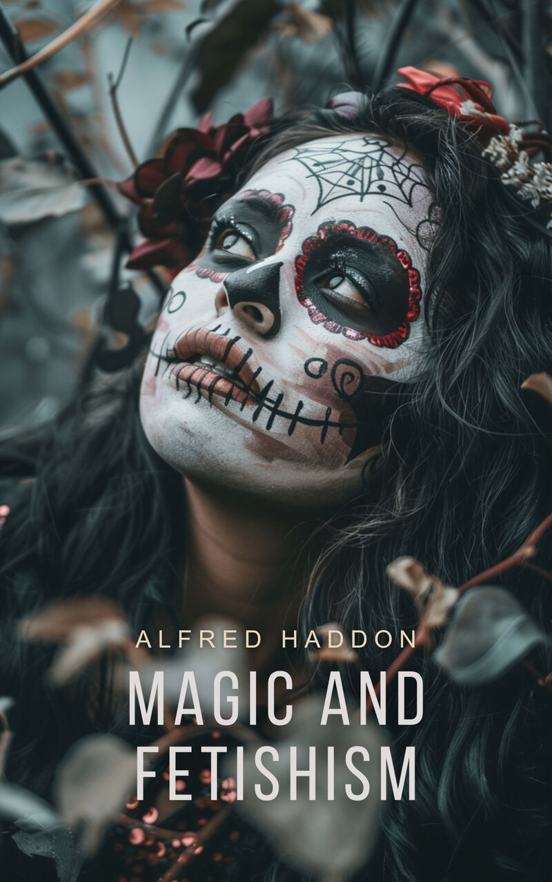 Cover of Magic and Fetishism by Alfred Haddon
