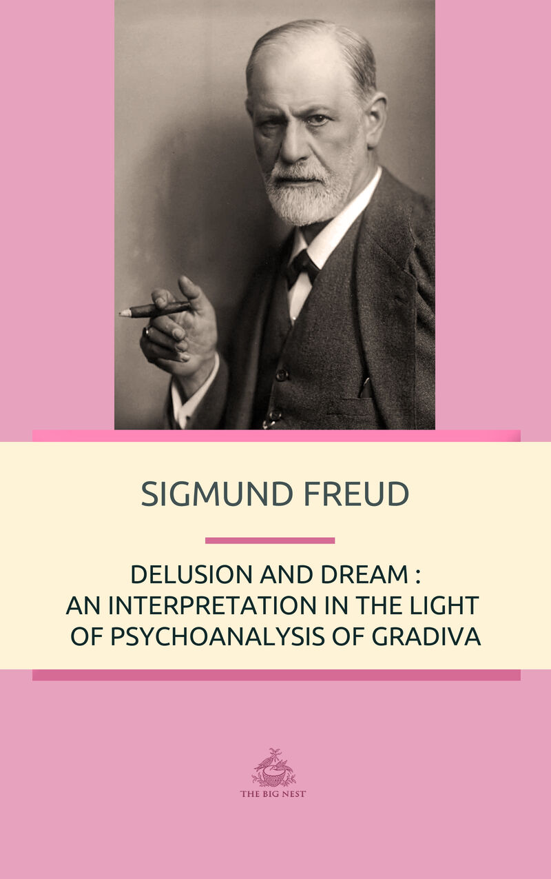 Cover of Delusion and Dream: An Interpretation in the Light of Psychoanalysis of Gradiva by Sigmund Freud