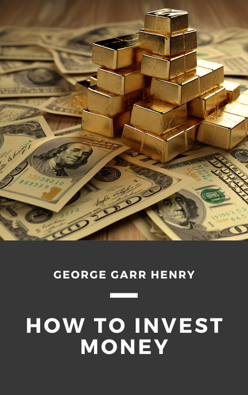 Cover of How to Invest Money by George Garr Henry