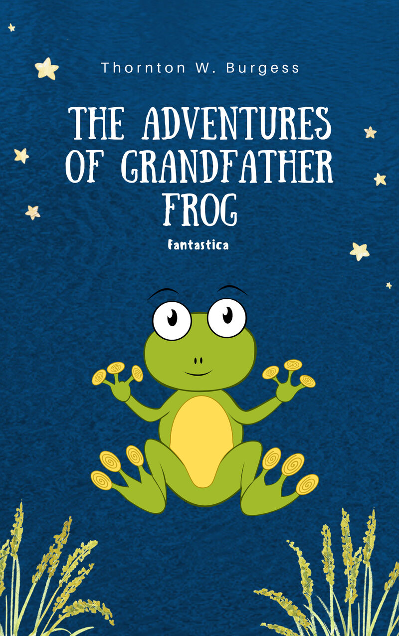 Cover of The Adventures of Grandfather Frog by Thornton W Burgess