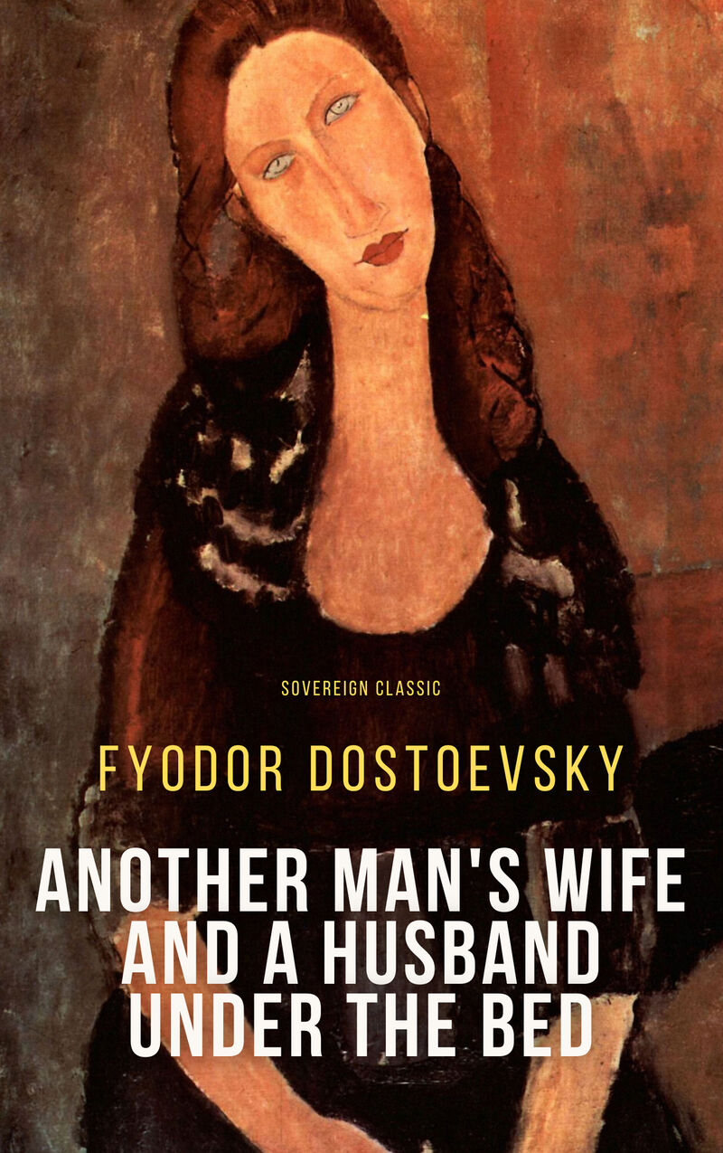 Cover of Another Man's Wife and a Husband Under the Bed by Fyodor Dostoevsky