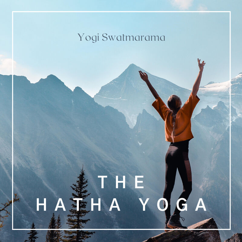 Cover of The Hatha Yoga by Yogi Swatmarama