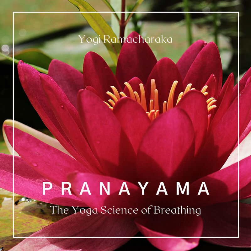 Cover of Pranayama: The Yoga Science of Breathing by Yogi Ramacharaka
