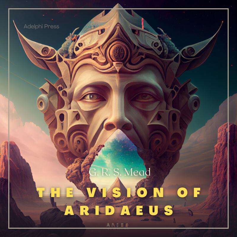 Cover of The Vision of Aridaeus by George Robert Stowe Mead