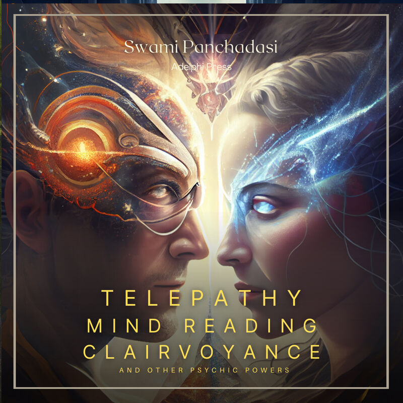 Cover of Telepathy, Mind Reading, Clairvoyance, and Other Psychic Powers by Swami Panchadasi