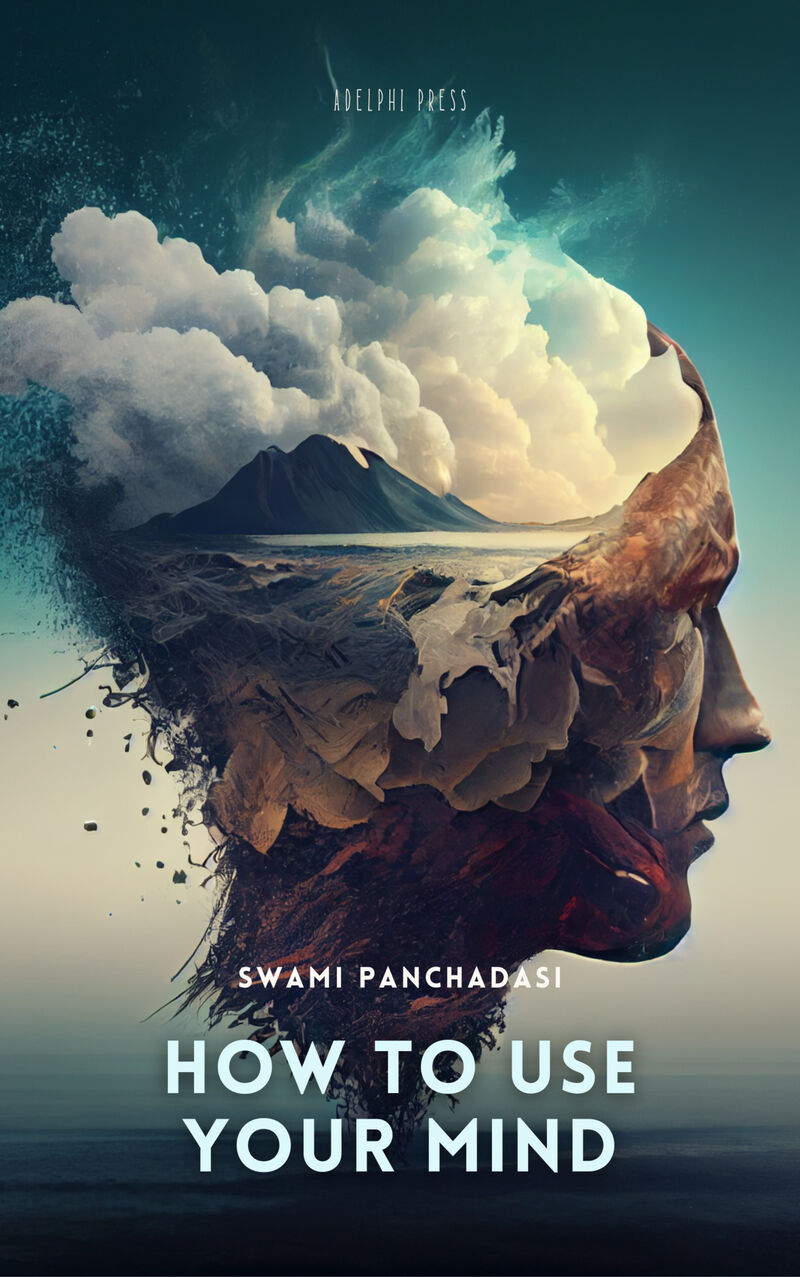 Cover of How to Use Your Mind by Swami Panchadasi