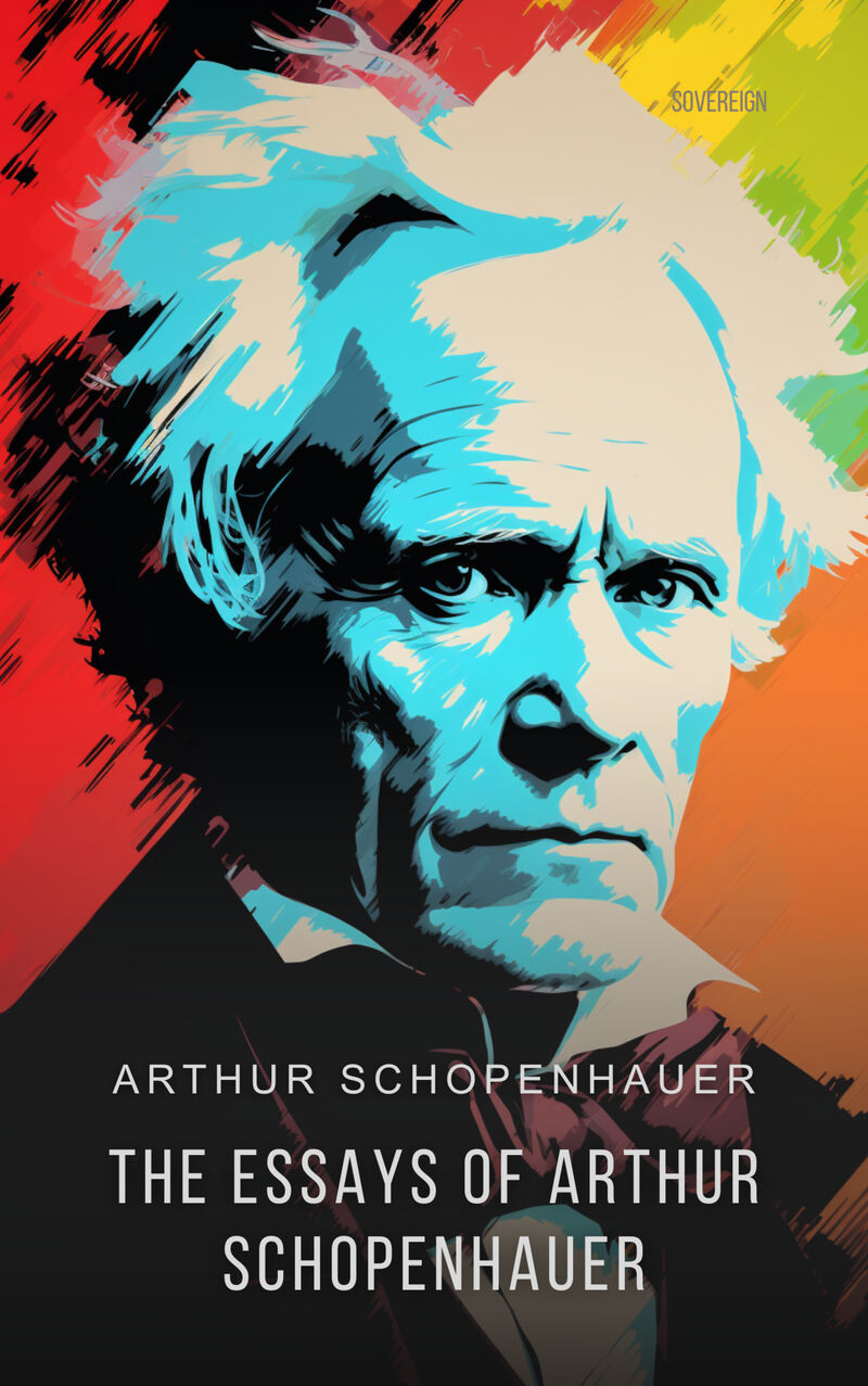 Cover of The Essays of Arthur Schopenhauer: The Wisdom of Life by Arthur Schopenhauer