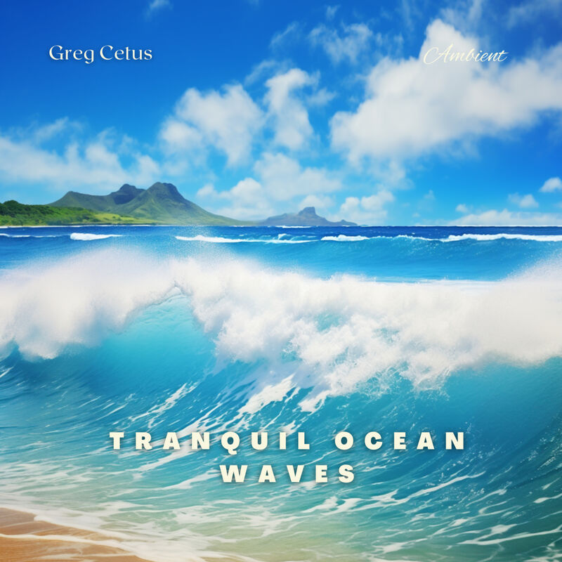 Cover of Tranquil Ocean Waves: Relaxing Sounds for Sleep and Meditation by Greg Cetus