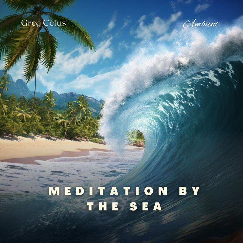 Cover of Meditation by the Sea: Relaxing Ocean Soundscape by Greg Cetus