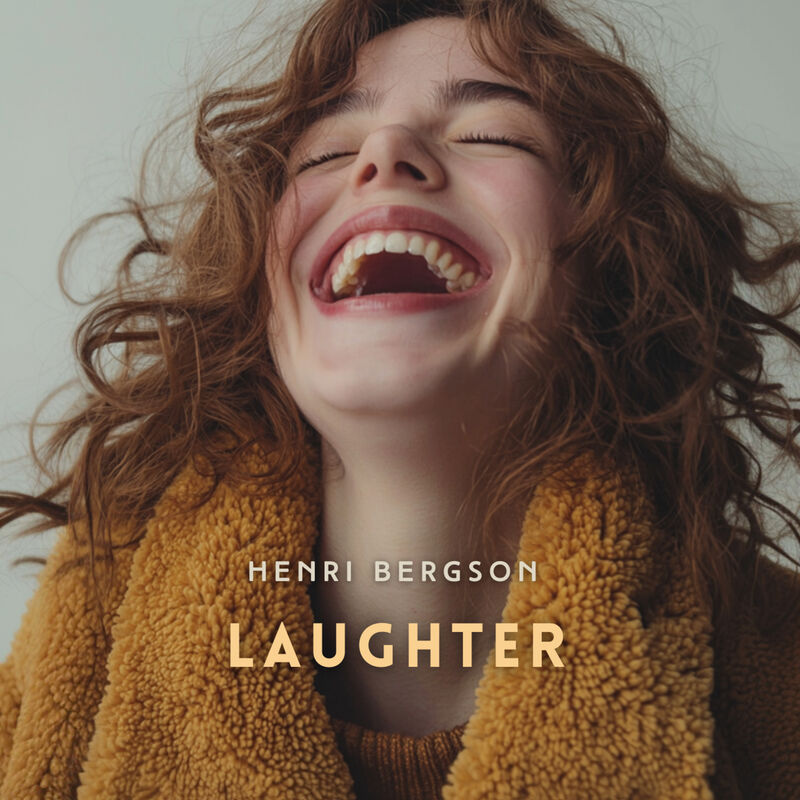 Cover of Laughter: An Essay on the Meaning of the Comic by Henri Bergson
