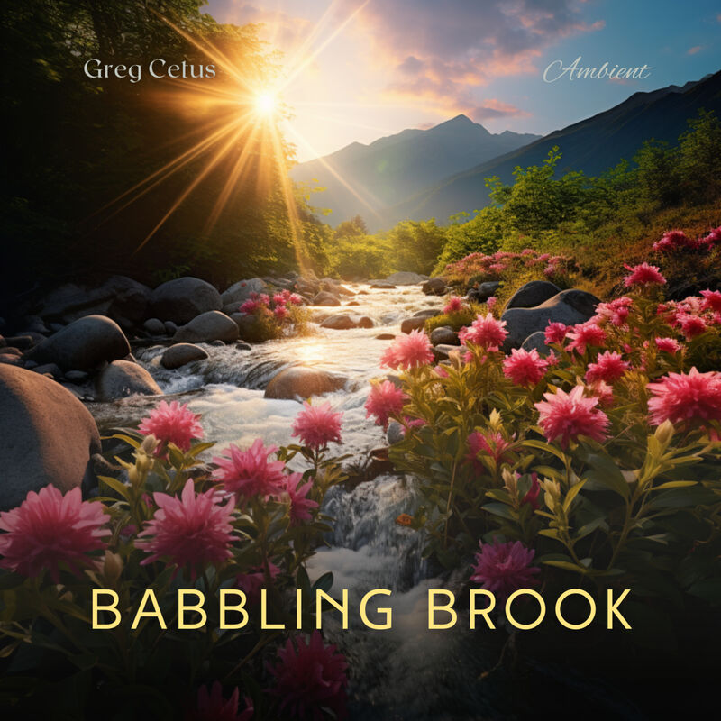 Cover of Babbling Brook: Ambient Nature Sounds by Greg Cetus