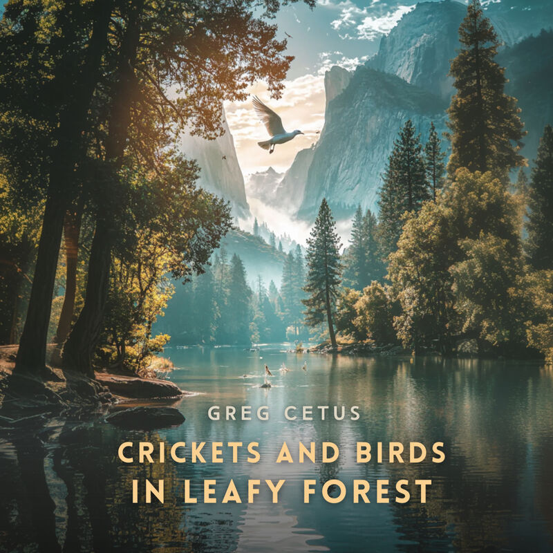 Cover of Crickets and Birds in Leafy Forest: Nature Sounds for Mindfulness and Relaxation by Greg Cetus