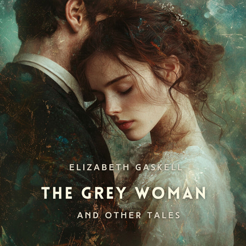 Cover of The Grey Woman and Other Tales by Elizabeth Gaskell
