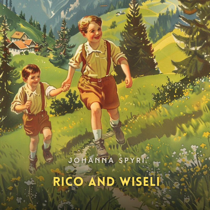 Cover of Rico and Wiseli by Johanna Spyri