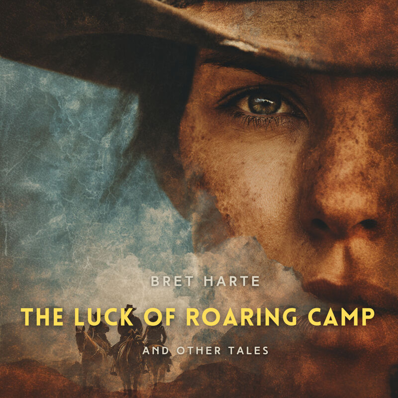 Cover of The Luck of Roaring Camp and Other Tales by Bret Harte