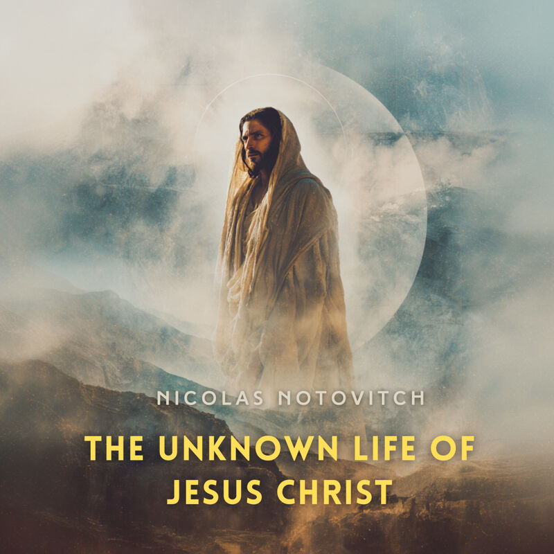 Cover of The Unknown Life of Jesus Christ by Nicolas Notovitch