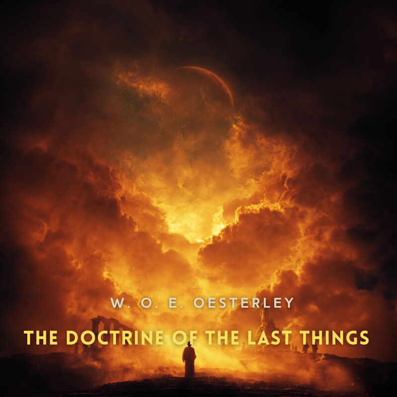 Cover of The Doctrine of the Last Things by W. O. E. Oesterley