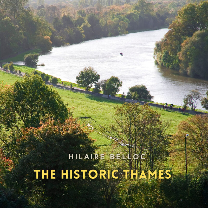 Cover of The Historic Thames by Hilaire Belloc