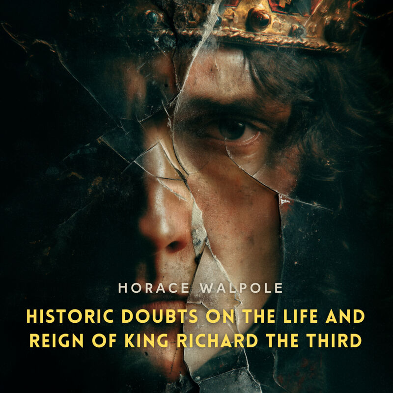 Cover of Historic Doubts on the Life and Reign of King Richard the Third by Horace Walpole