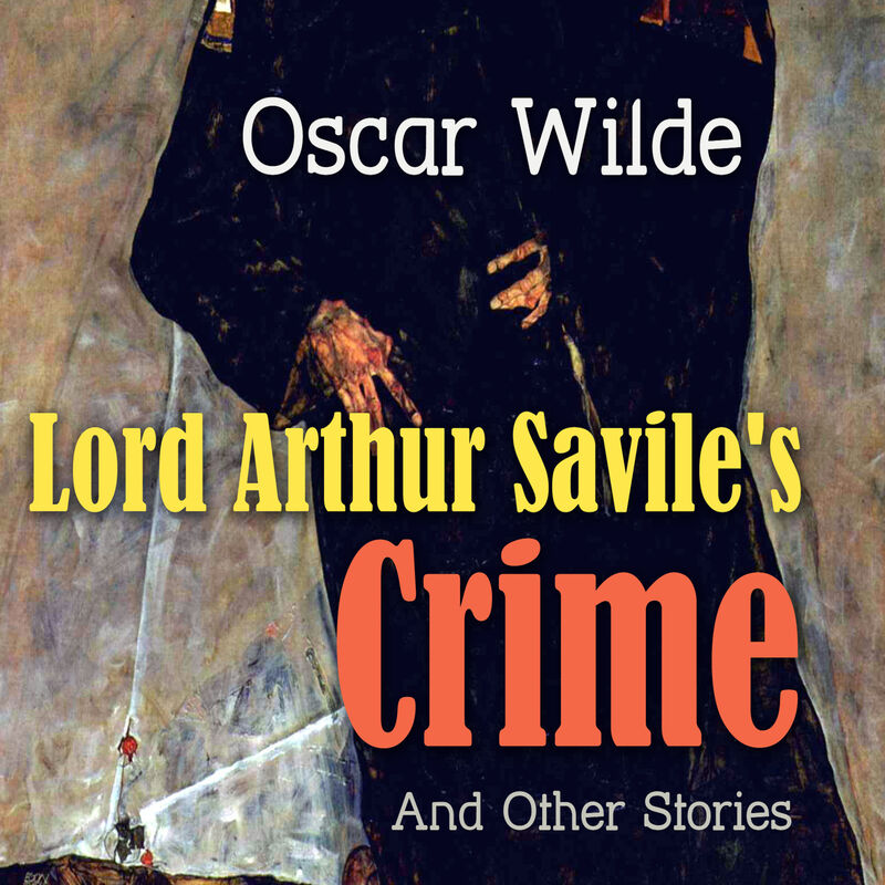 Cover of Lord Arthur Savile's Crime and Other Stories by Oscar Wilde