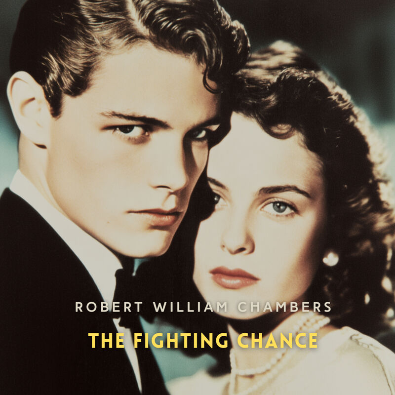Cover of The Fighting Chance by Robert William Chambers