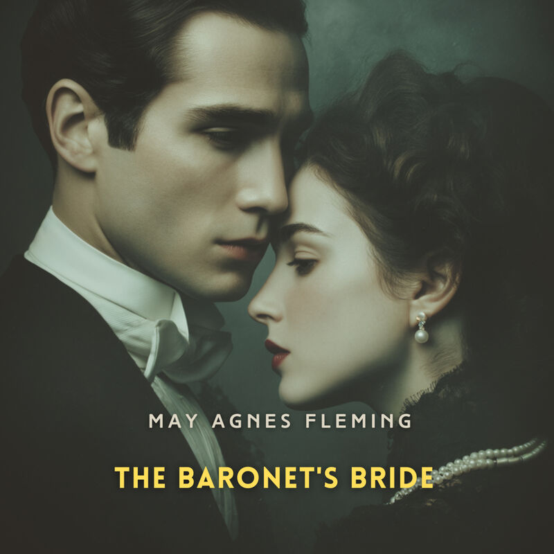 Cover of The Baronet's Bride: A Woman's Vengeance by May Agnes Fleming