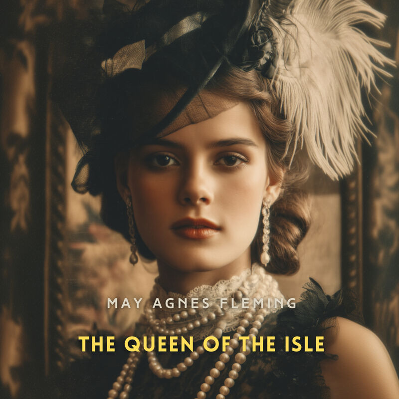 Cover of The Queen of the Isle: A Novel by May Agnes Fleming
