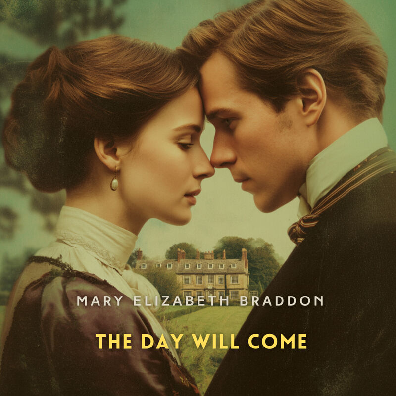 Cover of The Day Will Come: A Novel by Mary Elizabeth Braddon