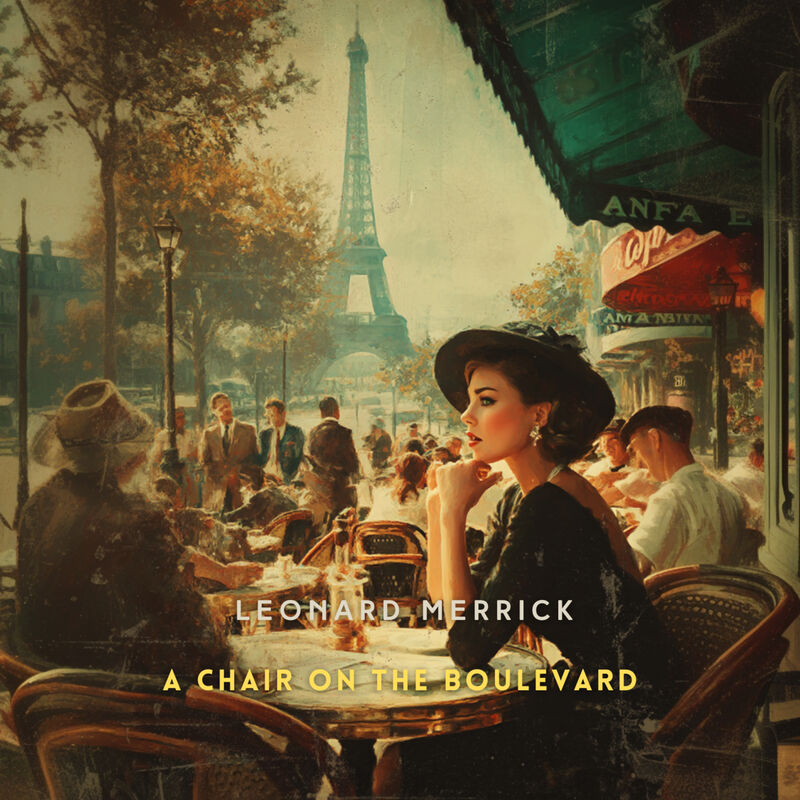 Cover of A Chair on the Boulevard by Leonard Merrick