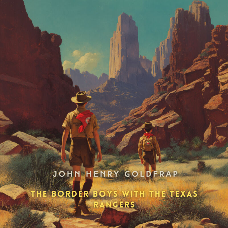 Cover of The Border Boys with the Texas Rangers by John Henry Goldfrap