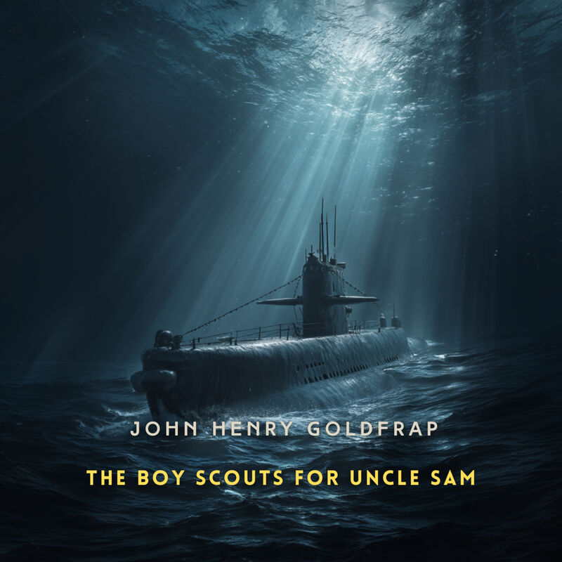 Cover of The Boy Scouts for Uncle Sam by John Henry Goldfrap