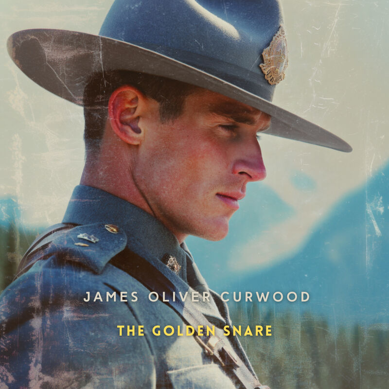 Cover of The Golden Snare by James Oliver Curwood