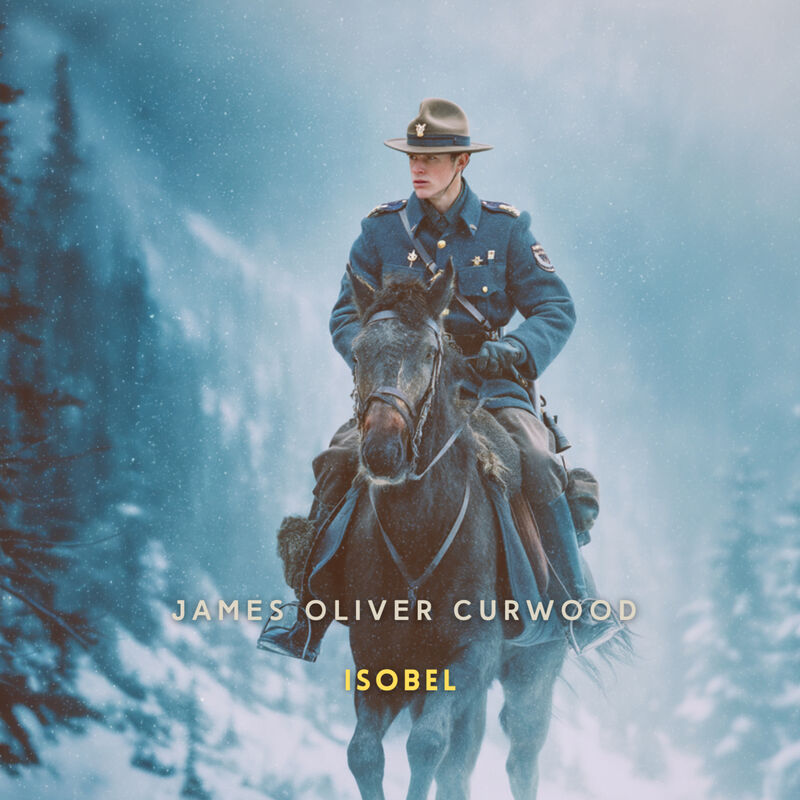 Cover of Isobel: A Romance of the Northern Trail by James Oliver Curwood