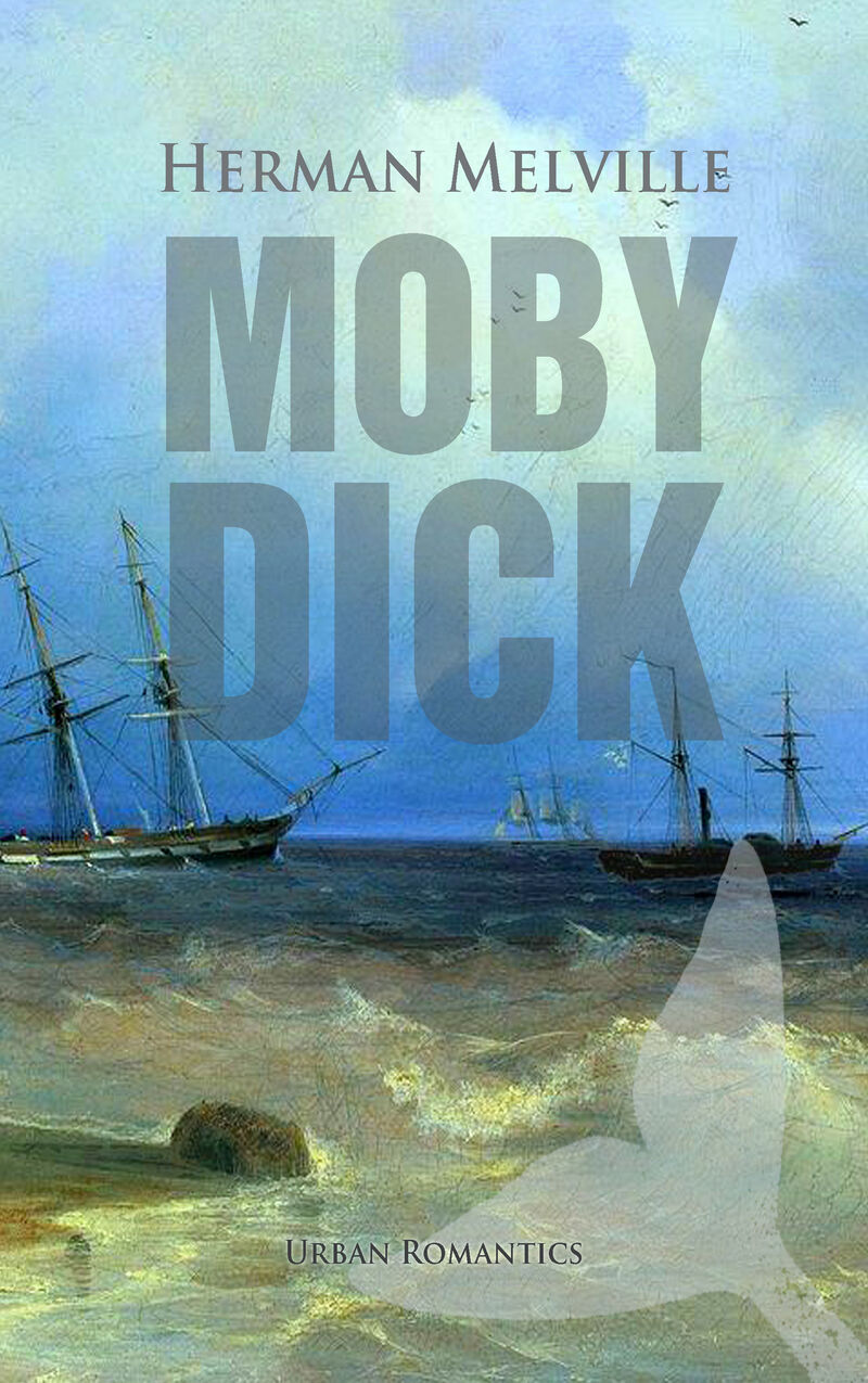 Cover of Moby-Dick: The Whale by Herman Melville