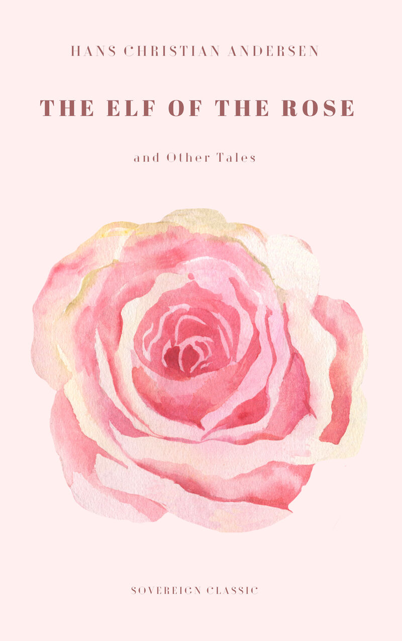 Cover of The Elf of The Rose and Other Tales by Hans Christian Andersen