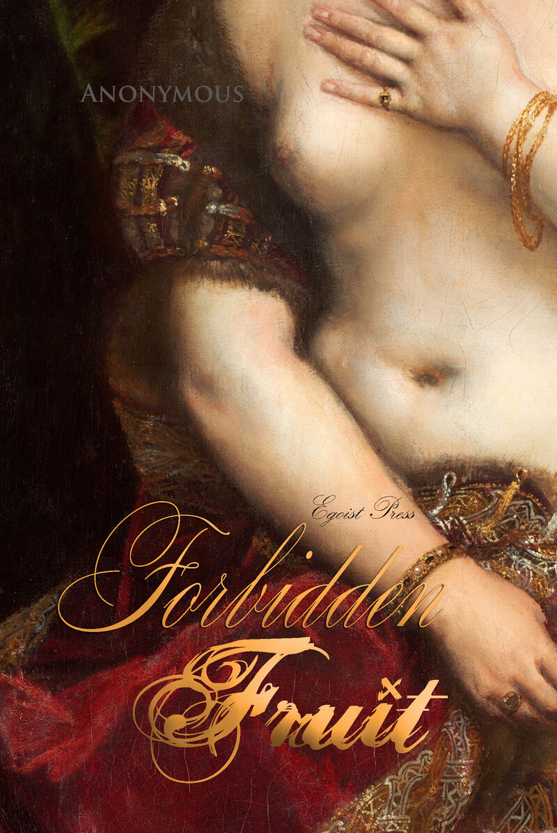 Cover of Forbidden Fruit: A Luscious and Exciting Story by Anonymous