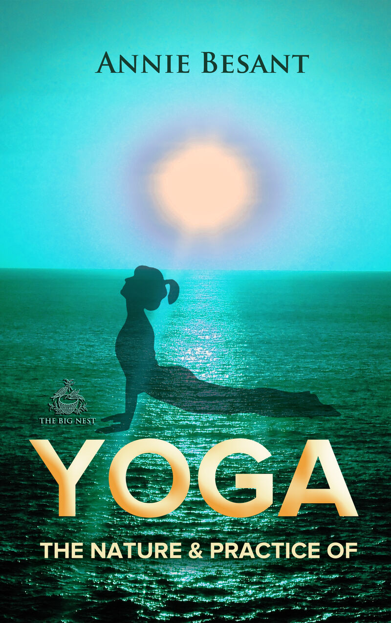 Cover of The Nature and Practice of Yoga by Annie Besant
